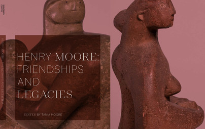 Henry Moore: Friendships and Legacies Cover