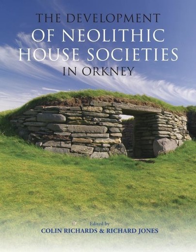 The Development of Neolithic House Societies in Orkney Cover