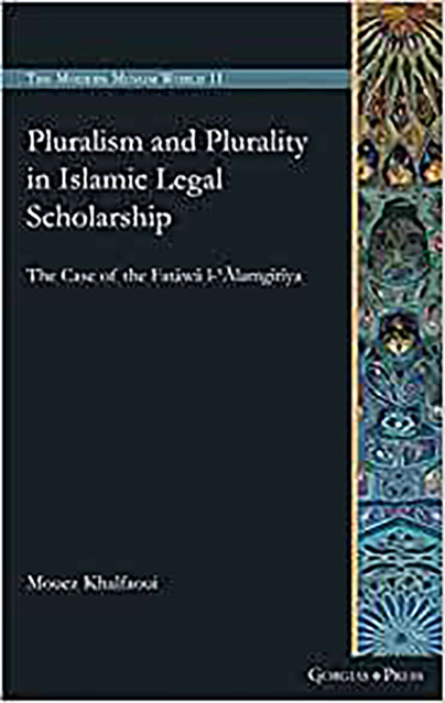 Pluralism and Plurality in Islamic Legal Scholarship