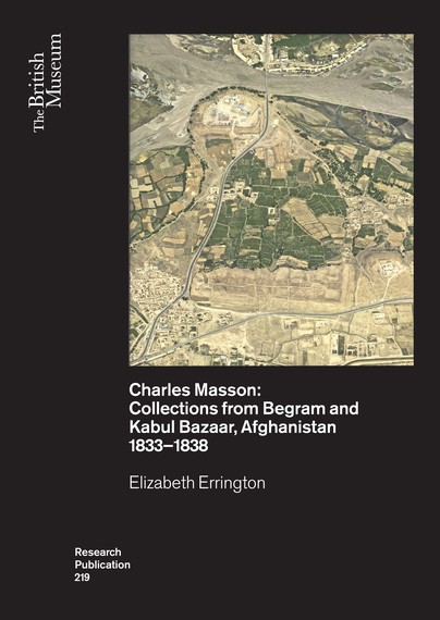 Charles Masson: Collections from Begram and Kabul Bazaar, Afghanistan 1833–1838 Cover