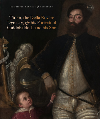 Titian, the Della Rovere Dynasty, and His Portrait of Guidobaldo II Cover
