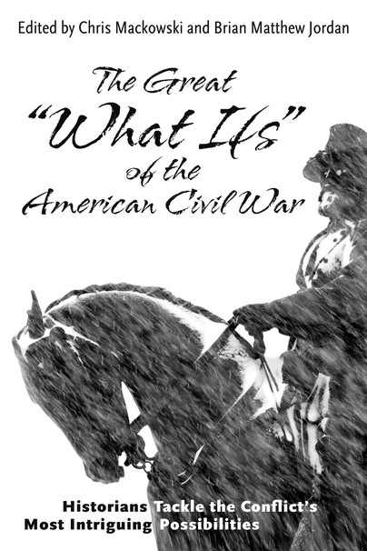 The Great "What Ifs" of the American Civil War Cover