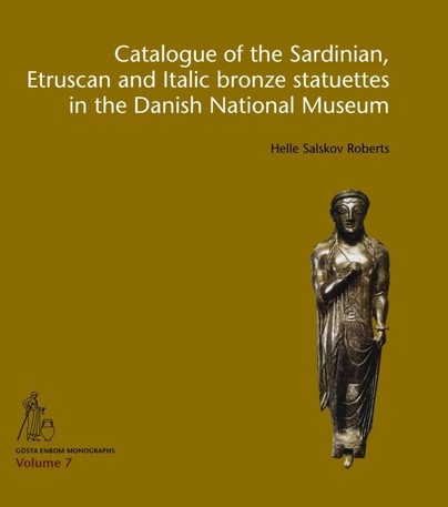 Catalogue of the Sardinian, Etruscan and Italic bronze statuettes in the Danish National Museum Cover