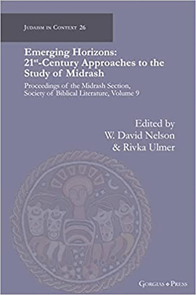 Emerging Horizons. 21st Century Approaches to the Study of Midrash