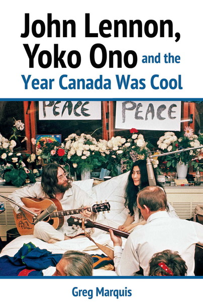 John Lennon, Yoko Ono and the Year Canada Was Cool Cover