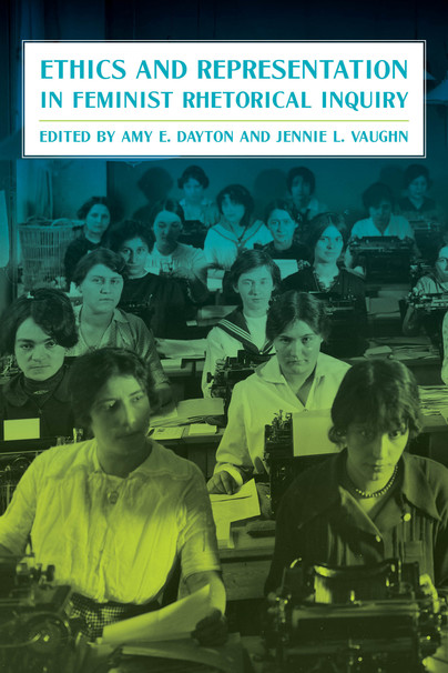 Ethics and Representation in Feminist Rhetorical Inquiry Cover