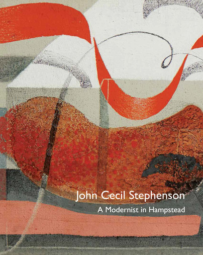 John Cecil Stephenson: A Modernist in Hampstead Cover