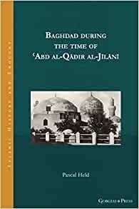 Baghdad during the time of ʿAbd al-Qādir al-Jīlānī