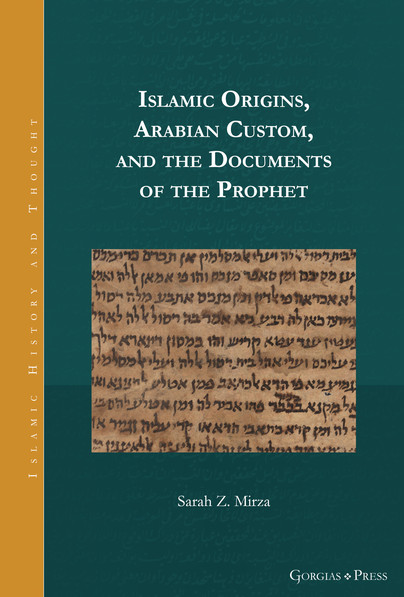 Islamic Origins, Arabian Custom, and the Documents of the Prophet