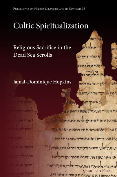 Cultic Spiritualization. Religious Sacrifice in the Dead Sea Scrolls