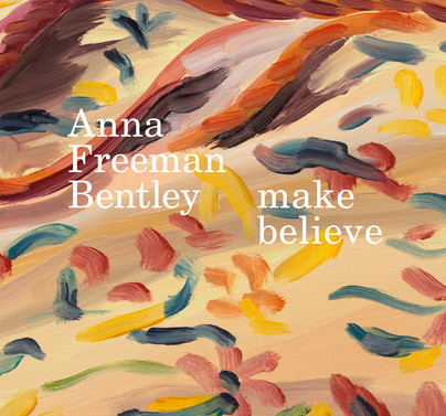 Anna Freeman Bentley – make believe Cover