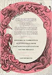 Imagining the Darwinian Revolution from the Nineteenth Century to the Present Cover