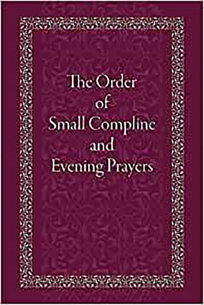 The Order of Small Compline and Evening Prayers