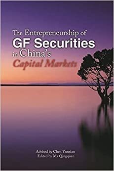 The Entrepreneurship of GF Securities in China's Capital Markets Cover