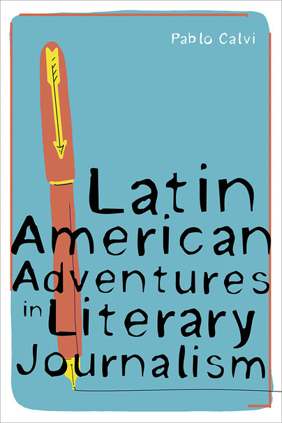 Latin American Adventures in Literary Journalism Cover