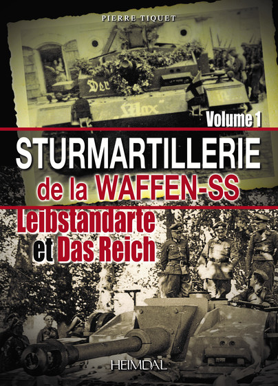 Sturmartilerie de la Waffen-SS Tome 1
