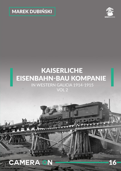 Kaiserliche Eisenbahn-Bau Kompanie in Western Galicia 1914-1915 Cover