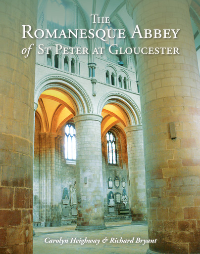The Romanesque Abbey of St Peter at Gloucester Cover