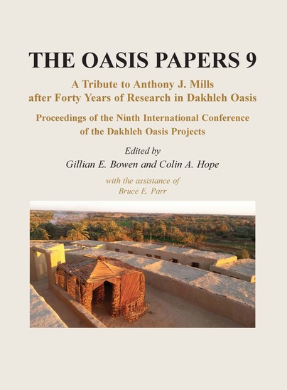 The Oasis Papers 9: A Tribute to Anthony J. Mills after Forty Years in Dakhleh Oasis