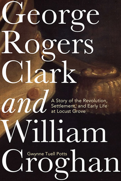 George Rogers Clark and William Croghan