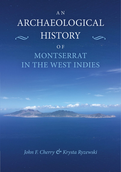 An Archaeological History of Montserrat in the West Indies