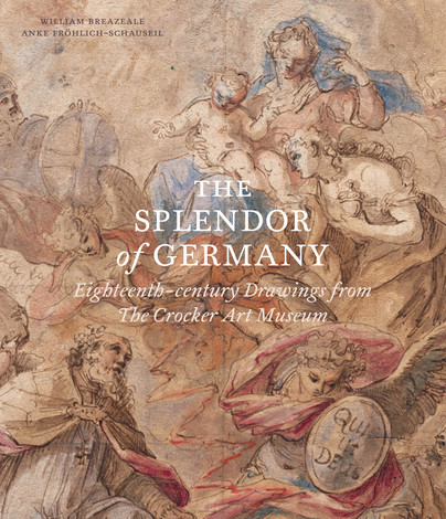 The Splendor of Germany: Eighteenth-century Drawings from the Crocker Art Museum Cover