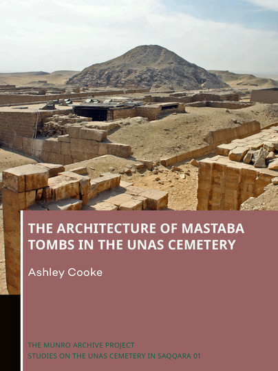 The Architecture of Mastaba Tombs in the Unas Cemetery Cover