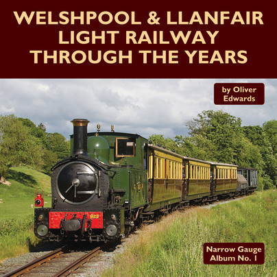 Welshpool & Llanfair Light Railway Through the Years Cover