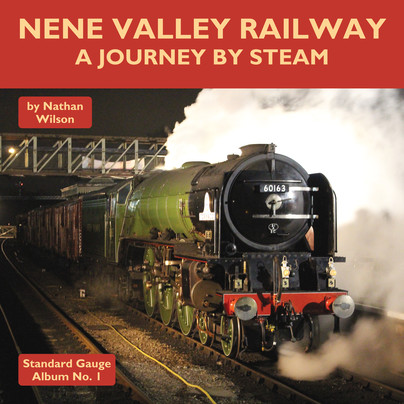 Nene Valley Railway - A Journey By Steam Cover