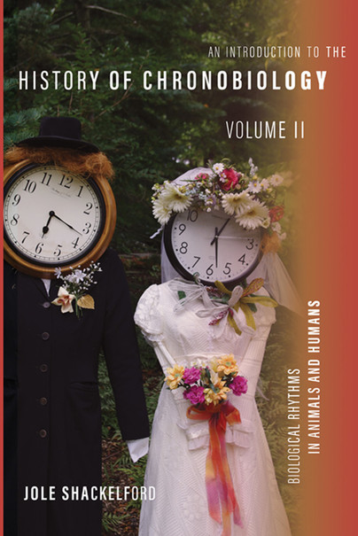 An Introduction to the History of Chronobiology, Volume 2 Cover