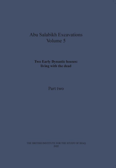 Two Early Dynastic houses: living with the dead (Abu Salabikh Excavations, Volume 5 Part II)