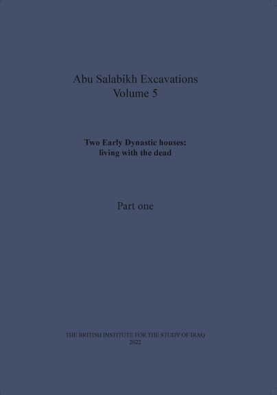 Two Early Dynastic houses: living with the dead (Abu Salabikh Excavations, Volume 5 Part I) Cover