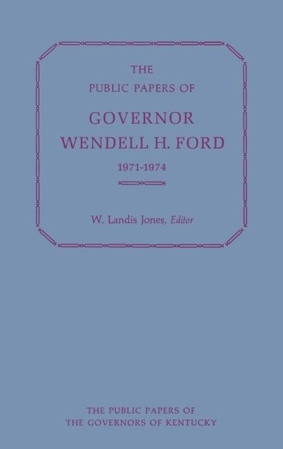 The Public Papers of Governor Wendell H. Ford, 1971-1974 Cover