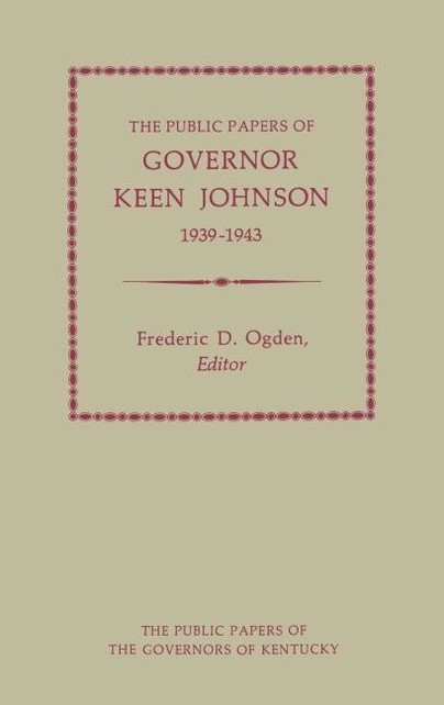 The Public Papers of Governor Keen Johnson, 1939-1943 Cover