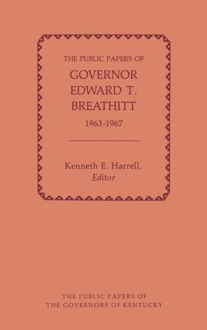 The Public Papers of Governor Edward T. Breathitt, 1963-1967