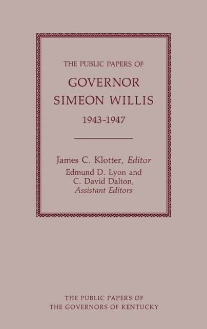 The Public Papers of Governor Simeon Willis, 1943-1947