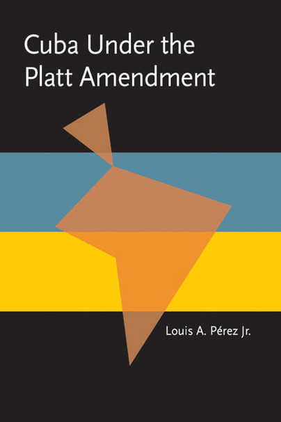 Cuba under the Platt Amendment, 1902–1934