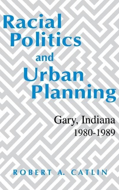 Racial Politics And Urban Planning