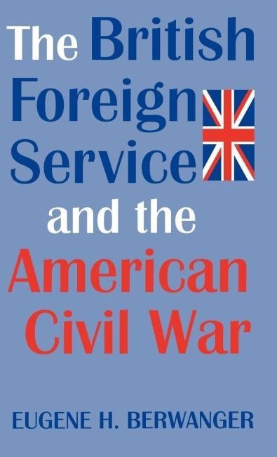 The British Foreign Service and the American Civil War