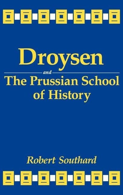 Droysen and the Prussian School of History