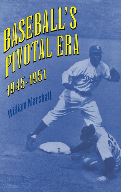 Baseball's Pivotal Era, 1945-1951