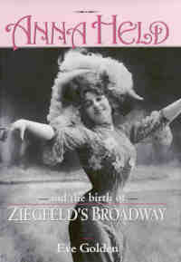 Anna Held and the Birth of Ziegfeld's Broadway