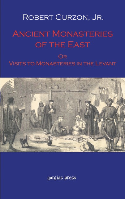 Ancient Monasteries of the East, Or The Monasteries of the Levant Cover