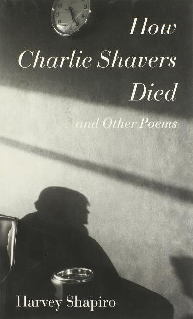 How Charlie Shavers Died and Other Poems