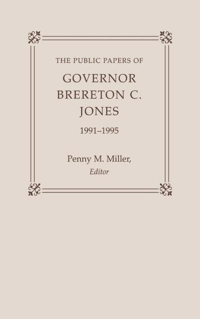 The Public Papers of Governor Brereton C. Jones, 1991-1995