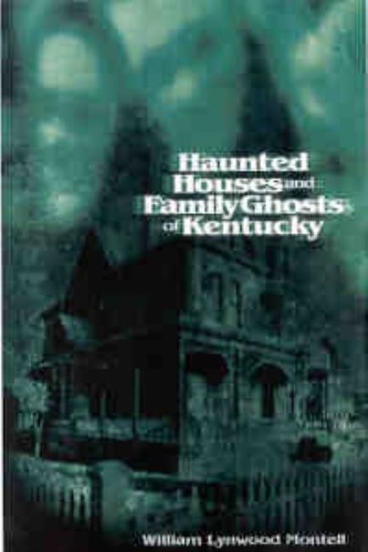 Haunted Houses and Family Ghosts of Kentucky