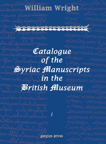 Catalogue of the Syriac Manuscripts in the British Museum (Vol 1)