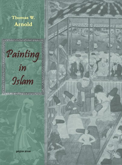 Painting in Islam, A Study of the Place of Pictorial Art in Muslim Culture Cover