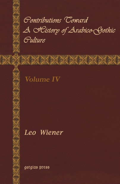 Contributions Toward a History of Arabico-Gothic Culture (Vol 4)