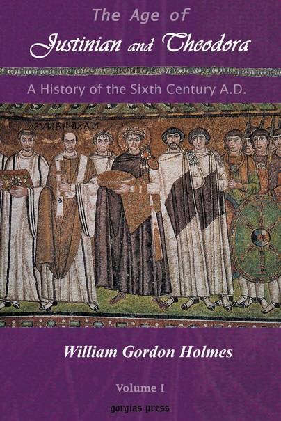 The Age of Justinian and Theodora: A History of the Sixth Century AD (Vol 1)